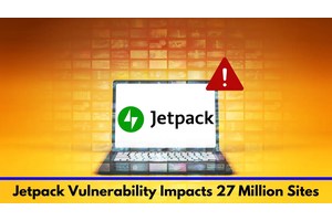 Critical Jetpack Vulnerability Impacts 27 Million Sites