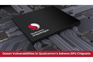 Vulnerabilities in Qualcomm’s Adreno GPU Chipsets Affect Billions of Android Devices