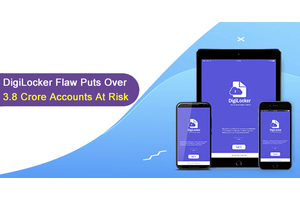 Indian DigiLocker Flaw Let Hackers AccessOver 3.8 Crore Accounts Without Password