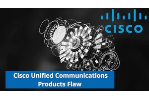 Cisco Unified Communications Products Flaw Let Attackers Escalate Privileges