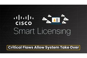 Critical Cisco Smart Licensing Vulnerabilities Let Attackers Take Over System