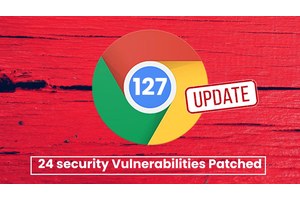 Google Chrome 127 Released With Fix for Vulnerabilities that Lead to Browser Crash