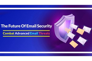 The Future of Email Security With AI : Guide To Combat Sophisticated Email Threats 2023