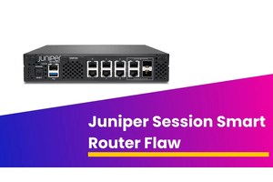 Juniper Session Smart Router Flaw Let Attackers Bypass Vulnerability