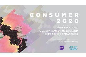 Consumer 2020: Cisco Digital Network Architecture (DNA) Enables a New Generation of Retail and Experience Strategies