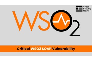 Critical WSO2 SOAP Vulnerability Let Attackers Reset Password for Any User Account