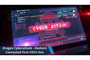 Dragos Cyber Attack – Hackers Contacted Firm CEO’s Son, Wife in Extortion Attempt