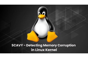 SCAVY – Framework to Detect Memory Corruption in Linux Kernel for Privilege Escalation