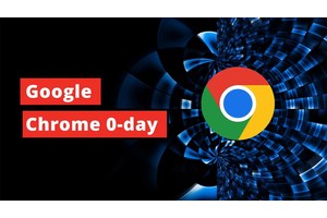Google Chrome Zero-day Exploited in the Wild: Patch Now!