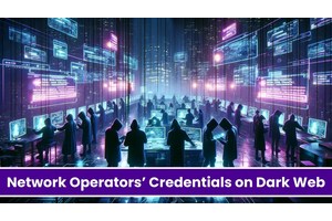 Hackers Exchanging Hundreds Of Network Operators’ Credentials on Dark Web