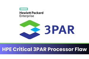 HPE Critical 3PAR Processor Flaw Let Remote Attackers Bypass Authentication