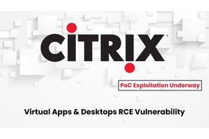 Citrix Virtual Apps & Desktops RCE Vulnerability, PoC Exploitation Underway