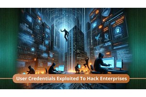 Huge Surge In Attacks Exploiting User Credentials To Hack Enterprises
