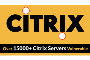 Over 15000+ Citrix Servers Vulnerable to Code Injection Attacks