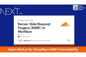 Open Next for Cloudflare SSRF Vulnerability Let Attackers Load Remote Resources from Arbitrary Hosts