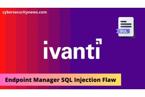 Ivanti Endpoint Manager SQL Injection Flaw Let Attackers Execute Arbitrary Code