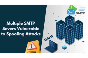 Multiple SMTP Servers Vulnerable to Spoofing Attacks, Hackers Bypassing Authentication