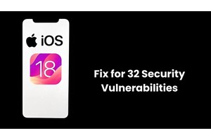 Apple iOS 18 Released with Fixes for 32 Security Vulnerabilities