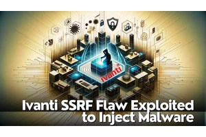 Hackers Inject DSLog Malware to 670 Devices Using Ivanti SSRF Flaw Exploit