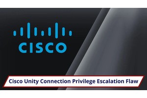 Critical Cisco Unity Connection Flaw Let Attackers Run Command as Root User