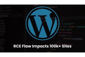 Critical WordPress Plugin RCE Vulnerability Impacts 100k+ Sites