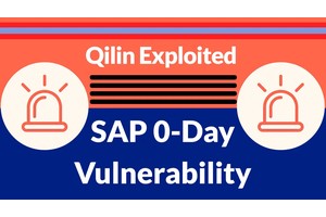 Qilin Exploited SAP 0-Day Vulnerability Weeks Before its Public Disclosure