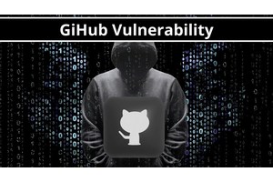 GitHub Vulnerability Let Attackers Hijack Thousands of Repositories