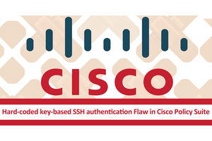 Hard-coded Key-based SSH Authentication Flaw in Cisco Policy Suite Lets Hackers Gain Root Access