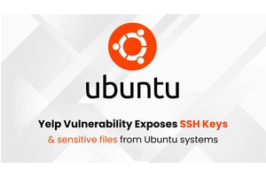 PoC Exploit Released for Yelp Flaw that Exposes SSH Keys on Ubuntu Systems