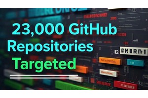 23,000 GitHub Repositories Targeted In Supply Chain Attack