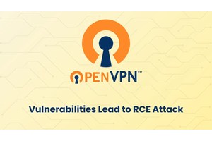Critical OpenVPN Vulnerabilities Expose Millions of Devices to RCE Attack