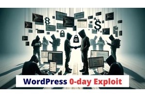 Hackers Selling WordPress 0-day Exploits on Hacker Forums