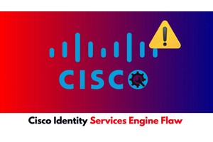 Cisco Identity Services Engine Flaw Bypass Authorization Mechanisms