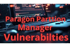 Paragon Partition Manager Vulnerabilities Let Attackers Escalate Privilege & Trigger DoS Attacks