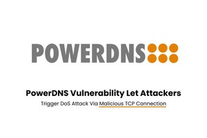 PowerDNS Vulnerability Let Attackers Trigger DoS Attack Via Malicious TCP Connection