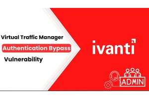 Ivanti Virtual Traffic Manager Flaw Let Hackers Create Rogue Admin Accounts