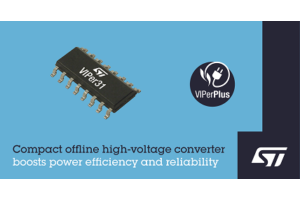 STMicroelectronics VIPerPlus Power Family  enriched with Highly Integrated Offline Converter