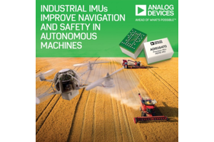 Analog Devices’ Industrial Inertial Measurement Units Improve Navigation and Reliability in Autonomous Machines