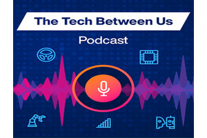 Hear What’s New in Technology with Mouser Electronics’ Tech Between Us Podcast