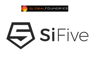 SiFive Joins FDXcelerator Program to Bring RISC-V Core IP to GLOBALFOUNDRIES’ 22FDX Process Technology