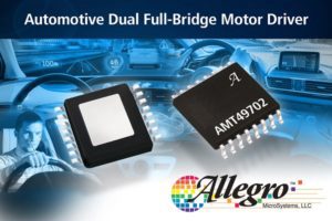Allegro MicroSystems, LLC Introduces New Automotive Bipolar Stepper Motor Driver IC or Dual DC Motor Driver IC
