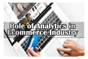 Role of Analytics in Ecommerce Domain 2019