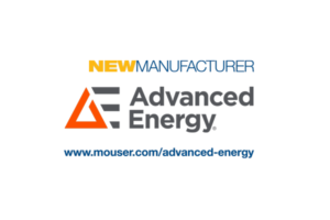 Mouser Electronics Signs Advanced Energy Industries to Global Distribution Partnership