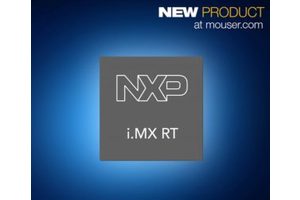 NXP’s i.MX RT Crossover Processors, Now at Mouser, Offer High-Performance Processing with MCU Ease-of-Use