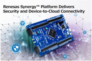 Renesas Synergy Platform Strengthens Security and Expands IoT Device-to-Cloud Connectivity