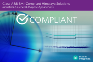 Reduce design cycles with Maxim’s EMI-Compliant Himalaya Solutions for Industrial & General-Purpose Applications