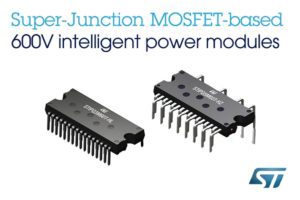 600 V Super-Junction Power Modules from STMicroelectronics Add New Package Options and Features to Simplify Motor Drives