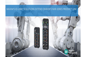 Maxim’s IO-Link Solutions extend OMRON’s NXR-Series Product Line