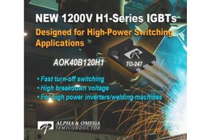 Alpha and Omega Semiconductor Announces New 1200V, 40A H1 IGBT Optimized for High Switching Frequency Applications