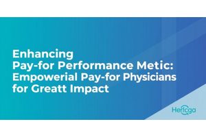 Enhancing Pay-for-Performance Metrics: Empowering Physicians for Greater Impact